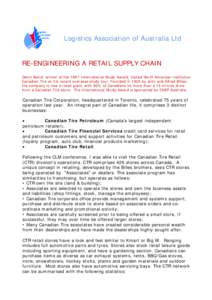 Logistics Association of Australia Ltd  RE-ENGINEERING A RETAIL SUPPLY CHAIN Glenn Baird, winner of the 1997 International Study Award, visited North American institution Canadian Tire on his recent overseas study tour. 