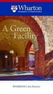 A Green Facility WHARTON | San Francisco  “Wharton is committed to reducing our