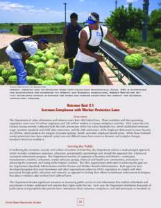 A S e c u r e Wo r k f o r c e  Photo: Department of Agriculture Migrant workers load watermelons fresh from fields near Raymondville, Texas. DOL is responsible for administering and enforcing the Migrant and Seasonal Ag