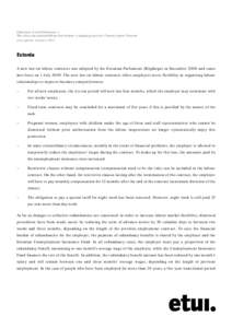 Clauwaert, S. and Schömann, I. The crisis and national labour law reforms: a mapping exercise. Country report: Estonia Last update: January 2013 Estonia A new law on labour contracts was adopted by the Estonian Parliame