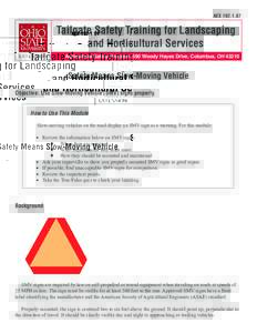 AEX[removed]Agricultural Safety Program, 590 Woody Hayes Drive, Columbus, OH[removed]Safety Means Slow-Moving Vehicle Objective: Use Slow-Moving Vehicle (SMV) signs properly.