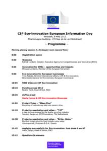 CIP Eco-innovation European Information Day Brussels, 8 May 2012 Charlemagne building, 170 Rue de la Loi (Wetstraat) – Programme –