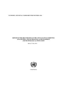 ECONOMIC AND SOCIAL COMMISSION FOR WESTERN ASIA  REPORT OF THE FIRST MEETING OF THE CONSULTATIVE COMMITTEE ON SCIENTIFIC AND TECHNOLOGICAL DEVELOPMENT AND TECHNOLOGICAL INNOVATION Beirut, 18 July 2002