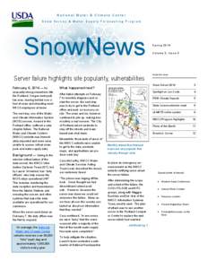 National W ater & Climate Center Snow Survey & Water Supply Forecasting Program SnowNews Server failure highlights site popularity, vulnerabilities February 6, 2014 — An