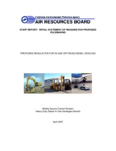 STAFF REPORT: INITIAL STATEMENT OF REASONS FOR PROPOSED RULEMAKING PROPOSED REGULATION FOR IN-USE OFF-ROAD DIESEL VEHICLES  Mobile Source Control Division