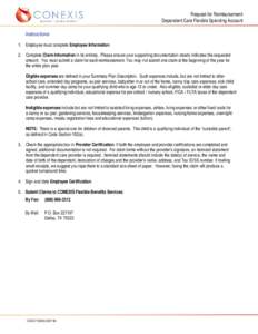 Request for Reimbursement Dependent Care Flexible Spending Account Instructions 1. Employee must complete Employee Information. 2. Complete Claim Information in its entirety. Please ensure your supporting documentation c