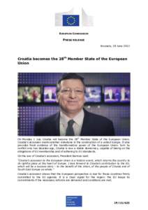 EUROPEAN COMMISSION  PRESS RELEASE Brussels, 28 June[removed]Croatia becomes the 28th Member State of the European