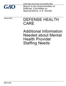 GAO[removed], Defense Health Care: Additional Information Needed about Mental Health Provider Staffing Needs