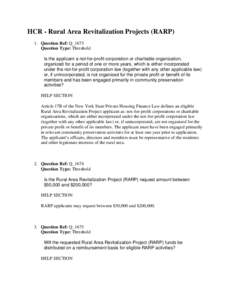 HCR - Rural Area Revitalization Projects (RARP) 1. Question Ref: Q_1673 Question Type: Threshold Is the applicant a not-for-profit corporation or charitable organization, organized for a period of one or more years, whic