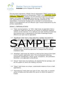 Master Service Agreement Extended Level of Support for Journals This document represents a Master Service Agreement (“MSA”) between the Center for Digital Research and Scholarship (“CDRS”) and [JOURNAL NAME (JOUR