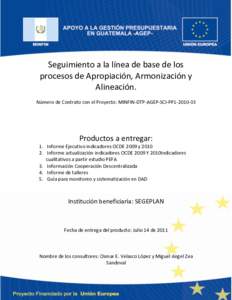 Seguimiento a la línea de base de los procesos de Apropiación, Armonización y Alineación. Número de Contrato con el Proyecto: MINFIN-DTP-AGEP-SCI-PP1[removed]Productos a entregar: