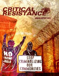 The fight against the prison industrial complex (PIC) takes many forms. Critical Resistance understands that even as we work for PIC abolition we must simultaneously build community