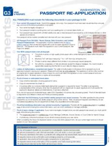 PASSPORT RE-APPLICATION ALL TRAVELERS must include the following documents in your package to G3: 	 Your current US passport book. Submit the original, not a copy. Your passport must have been issued less than one year a