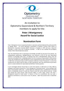 An invitation to Optometry Queensland & Northern Territory members to apply for the: Peter J Montgomery Award for Social Justice Nomination Form