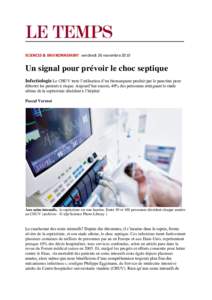 SCIENCES & ENVIRONNEMENT vendredi 26 novembreUn signal pour prévoir le choc septique Infectiologie Le CHUV teste l’utilisation d’un biomarqueur produit par le pancréas pour détecter les patients à risque. 