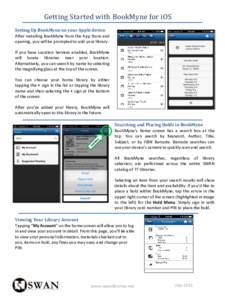 Getting Started with BookMyne for iOS Setting Up BookMyne on your Apple device After installing BookMyne from the App Store and opening, you will be prompted to add your library. If you have Location Services enabled, Bo
