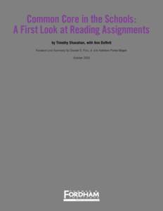 Common Core in the Schools: A First Look at Reading Assignments by Timothy Shanahan, with Ann Duffett Foreword and Summary by Chester E. Finn, Jr. and Kathleen Porter-Magee October 2013