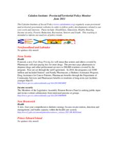 Caledon Institute: Provincial/Territorial Policy Monitor June 2011 The Caledon Institute of Social Policy (www.caledoninst.org) regularly scans provincial and territorial government websites in order to follow policy dev