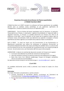 Ouverture d’un poste de professeur de finance quantitative à l’ENSAE ParisTech‐CREST L’ENSAE ParisTech et le CREST recrutent un professeur de finance quantitative. Les candidats devront avoir un excellent niveau