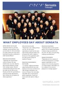 WHAT EMPLOYEES SAY ABOUT SENSATA OPERATIONS MANAGER “Sensata provides me a job with challenge, passion and future. Here, you can easily live with your dreams. It‟s a place where your voice can be