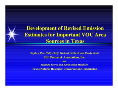 Development of Revised Emission Estimates for Important VOC Area Sources in Texas Stephen Roe, Holly Chelf, Michael Caldwell and Randy Strait  E.H. Pechan & Associations, Inc.