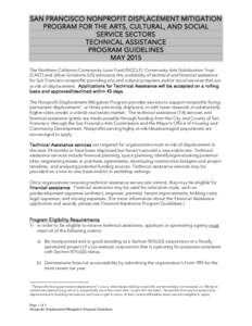 SAN FRANCISCO NONPROFIT DISPLACEMENT MITIGATION PROGRAM FOR THE ARTS, CULTURAL, AND SOCIAL SERVICE SECTORS TECHNICAL ASSISTANCE PROGRAM GUIDELINES MAY 2015