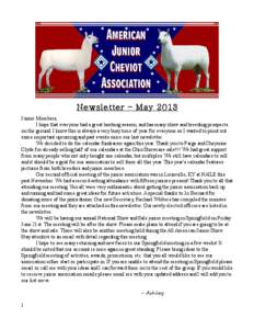 Newsletter – May 2013 Junior Members, I hope that everyone had a great lambing season, and has many show and breeding prospects on the ground. I know this is always a very busy time of year for everyone so I wanted to 