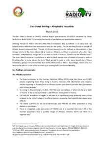 Fact Sheet Briefing – Afrophobia in Austria March 2016 This fact sheet is based on ENAR’s Shadow Report questionnaireanswered by Otalia Sacko from Radio Afrika TV, including the results of qualitative and 