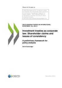 Please cite this paper as: David Gaukrodger (2013). “Investment treaties as corporate law: Shareholder claims and issues of consistency. A preliminary framework for policy analysis