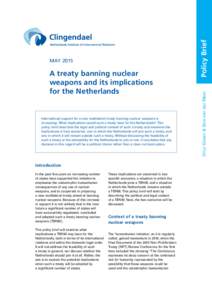 International support for a new multilateral treaty banning nuclear weapons is increasing. What implications would such a treaty have for the Netherlands? This policy brief describes the legal and political context of su