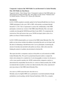 Comparative Analysis of the NHIS Public-Use and Restricted-Use Linked Mortality Files: 2015 Public-use Data Release Suggested citation: Data Linkage Team. “Comparative analysis of the NHIS public-use and restricted-use