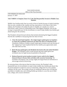 THE WHITE HOUSE Office of the Press Secretary FOR IMMEDIATE RELEASE January 17, 2015 FACT SHEET: A Simpler, Fairer Tax Code That Responsibly Invests in Middle Class Families