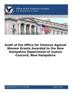 Audit of the Office on Violence Against Women Grants Awarded to the New Hampshire Department of Justice, Concord, New Hampshire