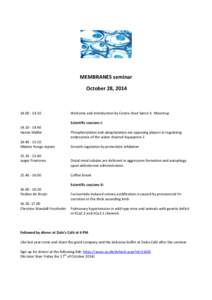 MEMBRANES seminar October 28, 10  Welcome and introduction by Centre chair Søren K. Moestrup