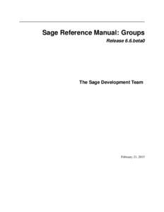 Sage Reference Manual: Groups Release 6.6.beta0 The Sage Development Team  February 21, 2015