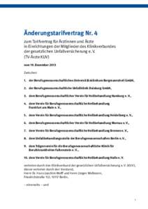 Änderungstarifvertrag Nr. 4 zum Tarifvertrag für Ärztinnen und Ärzte in Einrichtungen der Mitglieder des Klinikverbundes der gesetzlichen Unfallversicherung e. V. (TV-Ärzte KUV) vom 19. Dezember 2013