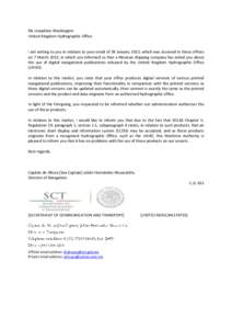 Ms Josephine Washington United Kingdom Hydrographic Office I am writing to you in relation to your email of 28 January 2013, which was received in these offices on 7 March 2013, in which you informed us that a Mexican sh