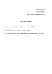 January 30, 2015 Satoshi Miyamoto President, Japan External Trade Organization  Application Results