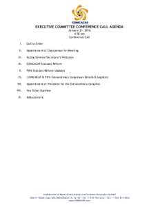 EXECUTIVE COMMITTEE CONFERENCE CALL AGENDA January 21, 2016 4:30 pm Conference Call I.
