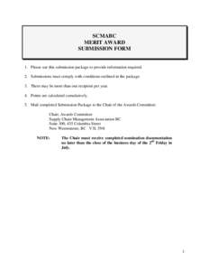 SCMABC MERIT AWARD SUBMISSION FORM 1. Please use this submission package to provide information required. 2. Submissions must comply with conditions outlined in the package.