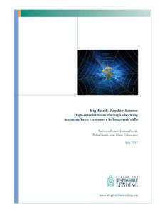 Big Bank Payday Loans:  High-interest loans through checking accounts keep customers in long-term debt Rebecca Borné, Joshua Frank, Peter Smith, and Ellen Schloemer