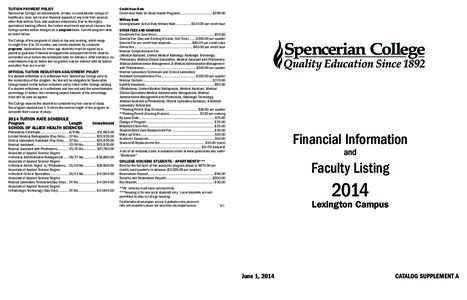 TUITION PAYMENT POLICY Spencerian College, an independent, private, co-educational college of healthcare, does not receive financial support of any kind from sources other than tuition, fees, and auxiliary enterprises. D