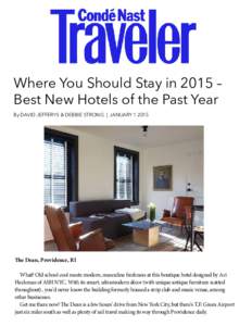 Where You Should Stay in 2015 – Best New Hotels of the Past Year By DAVID JEFFERYS & DEBBIE STRONG | JANUARYThe Dean, Providence, RI What? Old school cool meets modern, masculine freshness at this boutique hote