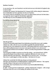 Northern Franchise As you may know, the new franchise to run the local services in the North of England is due to start in[removed]Sometime this summer, the Department for Transport (DfT) will be asking for submissions fro