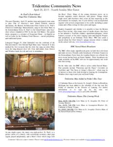 Tridentine Community News April 28, 2013 – Fourth Sunday After Easter St. Paul’s Choir School Sings First Tridentine Mass This past Thursday, April 25, another long-anticipated event came to pass: One of America’s 