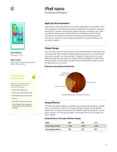 iPod nano Environmental Report Apple and the Environment Apple believes that improving the environmental performance of our business starts with our products. The careful environmental management of our products througho