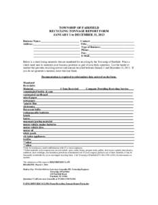 TOWNSHIP OF FAIRFIELD RECYCLING TONNAGE REPORT FORM JANUARY 1 to DECEMBER 31, 2013 Business Name:______________________________ Contact:__________________________________ Address:____________________________________ Titl