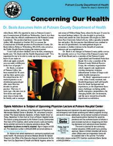 Putnam County Department of Health Volume XII—Issue 2—Summer 2012 Concerning Our Health Dr. Beals Assumes Helm at Putnam County Department of Health Allen Beals, MD, JD, reported to duty as Putnam County’s