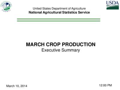 United States Department of Agriculture  National Agricultural Statistics Service MARCH CROP PRODUCTION Executive Summary