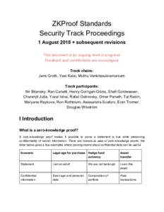 ZKProof Standards Security Track Proceedings 1 August 2018 + subsequent revisions This document is an ongoing work in progress. Feedback and contributions are encouraged. Track chairs:​​